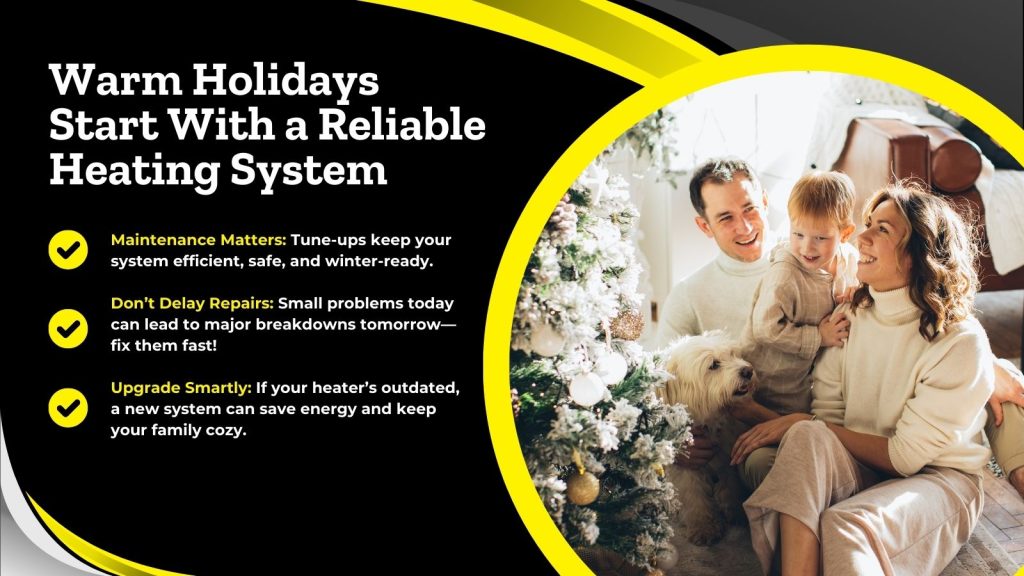 This is an image of a family and their dog enjoying Christmas. The headline reads; Warm Holidays Start With a Reliable Heating System.